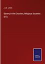 J. J. E. Linton: Slavery in the Churches, Religious Societies & Co., Buch
