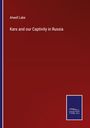 Atwell Lake: Kars and our Captivity in Russia, Buch