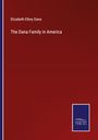 Elizabeth Ellery Dana: The Dana Family in America, Buch