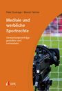 Marcel Fahrner: Mediale und werbliche Sportrechte, Buch