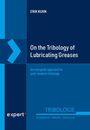 Erik Kuhn: On the Tribology of Lubricating Greases, Buch