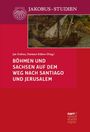 "JAKOBUS-STUDIEN, BÖHMEN UND SACHSEN AUF DEM WEG NACH SANTIAGO UND JERUSALEM." Schiff-Illustration und Logo einer Muschel oben.