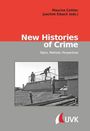 Texte: "New Histories of Crime", "Topics, Methods, Perspectives", "Maurice Cottier, Joachim Eibach (eds.)". Schwarz-Weiß-Foto von Menschen auf einem Dach. UVK-Logo.