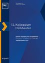 "12. Kolloquium Parkbauten. Planung, Gestaltung, Bau, Instandhaltung, Betrieb von Parkhäusern und Tiefgaragen, Tagungshandbuch 2026."