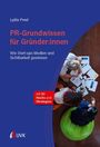"Lydia Prexl. PR-Grundwissen für Gründer:innen. Wie Start-ups Medien und Sichtbarkeit gewinnen. mit KI-Hacks und Strategien."

Ein Logo befindet sich unten links. Drei Personen sitzen um einen Tisch.