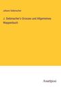 Johann Siebmacher: J. Siebmacher's Grosses und Allgemeines Wappenbuch, Buch