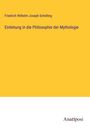Friedrich Wilhelm Joseph Schelling: Einleitung in die Philosophie der Mythologie, Buch