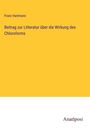 Franz Hartmann: Beitrag zur Litteratur über die Wirkung des Chloroforms, Buch
