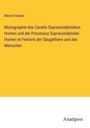 Wenzel Gruber: Monographie des Canalis Supracondyloideus Humeri und der Processus Supracondyloidei Humeri et Femoris der Säugethiere und des Menschen, Buch