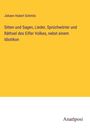 Johann Hubert Schmitz: Sitten und Sagen, Lieder, Sprüchwörter und Räthsel des Eifler Volkes, nebst einem Idiotikon, Buch