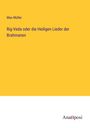 Max Müller: Rig-Veda oder die Heiligen Lieder der Brahmanen, Buch