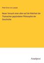 Peter Ernst Von Lasaulx: Neuer Versuch einer alten auf die Wahrheit der Thatsachen gegründeten Philosophie der Geschichte, Buch