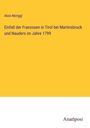 Alois Moriggl: Einfall der Franzosen in Tirol bei Martinsbruck und Nauders im Jahre 1799, Buch