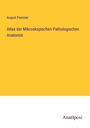 August Foerster: Atlas der Mikroskopischen Pathologischen Anatomie, Buch