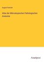August Foerster: Atlas der Mikroskopischen Pathologischen Anatomie, Buch