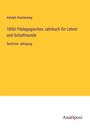 Adolph Diesterweg: 1856! Pädagogisches Jahrbuch für Lehrer und Schulfreunde, Buch