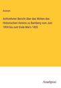 Anonym: Achtzehnter Bericht über das Wirken des Historischen Vereins zu Bamberg vom Juni 1854 bis zum Ende Mai's 1855, Buch