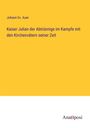 Johann Ev. Auer: Kaiser Julian der Abtrünnige im Kampfe mit den Kirchenvätern seiner Zeit, Buch