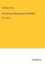 Alexandre Dumas: Der Secretair der Marquise Du-Deffand, Buch