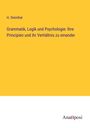 H. Steinthal: Grammatik, Logik und Psychologie: Ihre Principien und ihr Verhältnis zu einander, Buch