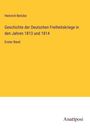 Heinrich Beitzke: Geschichte der Deutschen Freiheitskriege in den Jahren 1813 und 1814, Buch