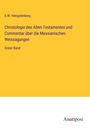 E. W. Hengstenberg: Christologie des Alten Testamentes und Commentar über die Messianischen Weissagungen, Buch