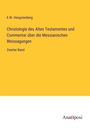 E. W. Hengstenberg: Christologie des Alten Testamentes und Commentar über die Messianischen Weissagungen, Buch