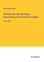 Carl Eduard Vehse: Geschichte der Höfe des Hauses Braunschweig in Deutschland und England, Buch