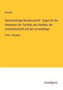 Anonym: Gemeinnützige Wochenschrift - Organ für die Interessen der Technik, des Handels, der Landwirthschaft und der Armenpflege, Buch