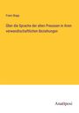 Franz Bopp: Über die Sprache der alten Preussen in ihren verwandtschaftlichen Beziehungen, Buch