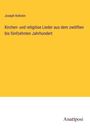 Joseph Kehrein: Kirchen- und religiöse Lieder aus dem zwölften bis fünfzehnten Jahrhundert, Buch