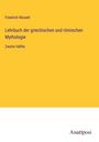 Friedrich Rösselt: Lehrbuch der griechischen und römischen Mythologie, Buch