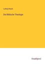 Ludwig Noack: Die Biblische Theologie, Buch