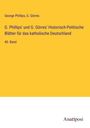 George Phillips: G. Phillips' und G. Görres' Historisch-Politische Blätter für das katholische Deutschland, Buch