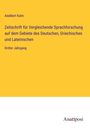 Adalbert Kuhn: Zeitschrift für Vergleichende Sprachforschung auf dem Gebiete des Deutschen, Griechischen und Lateinischen, Buch