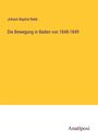 Johann Baptist Bekk: Die Bewegung in Baden von 1848-1849, Buch