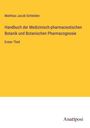 Matthias Jacob Schleiden: Handbuch der Medizinisch-pharmaceutischen Botanik und Botanischen Pharmacognosie, Buch