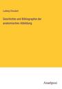 Ludwig Choulant: Geschichte und Bibliographie der anatomischen Abbildung, Buch