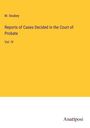 M. Swabey: Reports of Cases Decided in the Court of Probate, Buch