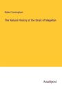Robert Cunningham: The Natural History of the Strait of Magellan, Buch
