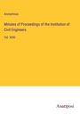 Anonymous: Minutes of Proceedings of the Institution of Civil Engineers, Buch