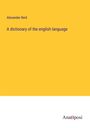 Alexander Reid: A dictionary of the english language, Buch