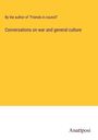 By the author of "Friends in council": Conversations on war and general culture, Buch