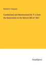 Richard S. Ferguson: Cumberland and Westmorland M. P.'s from the Restoration to the Reform Bill of 1867, Buch