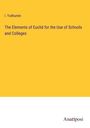 I. Todhunter: The Elements of Euclid for the Use of Schools and Colleges, Buch