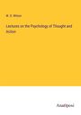 W. D. Wilson: Lectures on the Psychology of Thought and Action, Buch