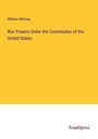 William Whiting: War Powers Under the Constitution of the United States, Buch