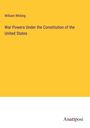 William Whiting: War Powers Under the Constitution of the United States, Buch