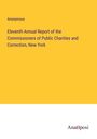 Anonymous: Eleventh Annual Report of the Commissioners of Public Charities and Correction, New York, Buch
