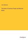 John Merbecke: The Book of Common Prayer and Musical Notes, Buch